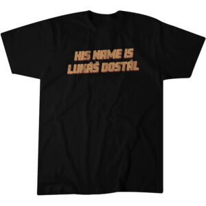 HIS NAME IS LUKÁŠ DOSTÁL SHIRT Anaheim Ducks