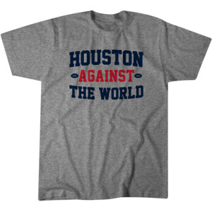 HOUSTON AGAINST THE WORLD SHIRT 2023 NFL Playoffs, Houston Texans