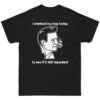 I Cranked My Hog Today To See If It Still Squealed T Shirt Johnny Cash’s ‘Hurt’
