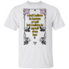 I Don't Believe In Heaven or Hell But I Believe In Myself Even Less Shirt