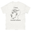 I Have Mental Eelness Shirt