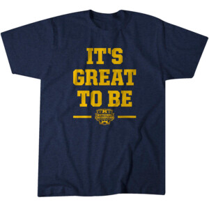 IT'S GREAT TO BE SHIRT College Football Playoff 2023 National Champions, Michigan Wolverines