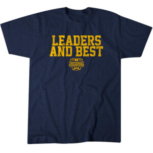 LEADERS AND BEST SHIRT College Football Playoff 2023 National Champions, Michigan Wolverines