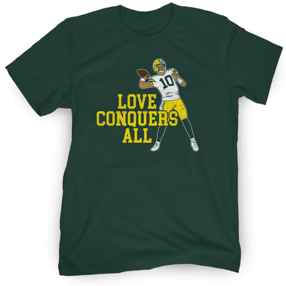 LOVE CONQUERS ALL SHIRT Jordan Love, Green Bay Packers LOVE CONQUERS ALL SHIRT Jordan Love, Green Bay Packers