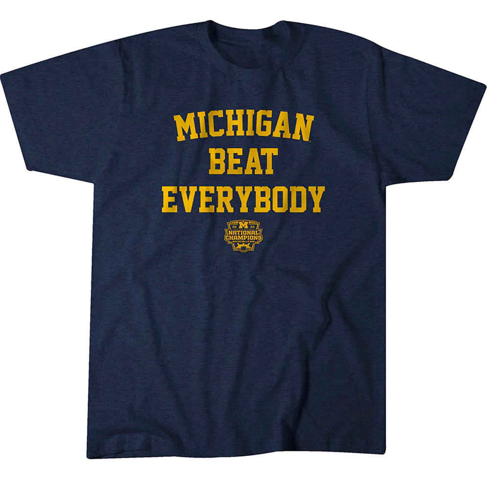 MICHIGAN BEAT EVERYBODY SHIRT College Football Playoff 2023 National Champions, Michigan Wolverines MICHIGAN BEAT EVERYBODY SHIRT College Football Playoff 2023 National Champions, Michigan Wolverines