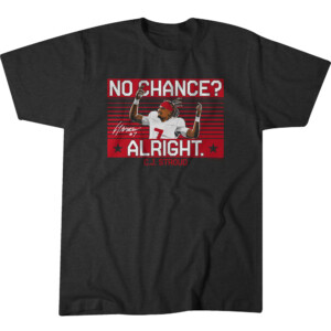 NO CHANCE ALRIGHT SHIRT CJ Stroud, 2023 NFL Playoffs, Houston Texans