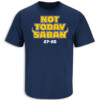 NOT TODAY SABAN 27 20 SHIRT Funny Nick Saban, College Football Playoff 2024 Rose Bowl Champions, Michigan Wolverines