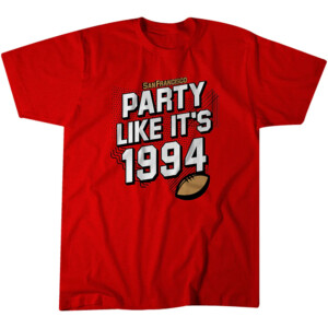 PARTY LIKE IT'S 1994 SHIRT 2023 NFC Champions, San Francisco 49ers