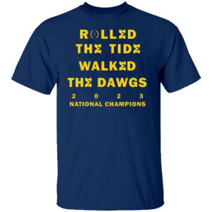 Rolled The Tide Walked The Dawgs 2023 Champions Shirt College Football Playoff 2023 National Champions, Michigan Wolverines
