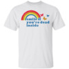 Smile If You're Dead Inside Shirt LGBT Pride