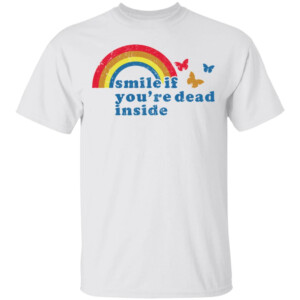 Smile If You're Dead Inside Shirt LGBT Pride