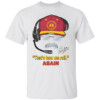 THAT HOW WE ROLL AGAIN FROZEN MUSTACHE SHIRT Andy Reid, Kansas City Chiefs