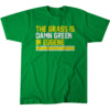 THE GRASS IS DAMN GREEN IN EUGENE SHIRT Dan Lanning, Oregon Ducks