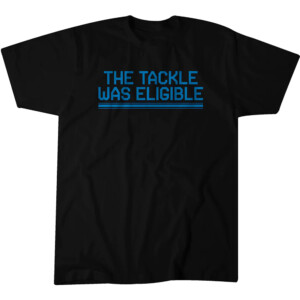 THE TACKLE WAS ELIGIBLE SHIRT Detroit Lions