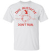 THIS MUSTACHE DON'T RUN SHIRT Andy Reid, Kansas City Chiefs