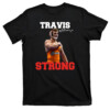 TRAVIS STRONG SHIRT Travis Wittlake Jr