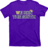 WE RUN THE SOUTH SHIRT Dyson McCutcheon, College Football Playoff 2024 Sugar Bowl Champions, Washington Huskies