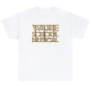 Woke School Musical Shirt