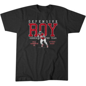 DEFENSIVE ROY ROOKIE OF THE YEAR SHIRT Will Anderson Jr, H TOWN MADE, Houston Texans