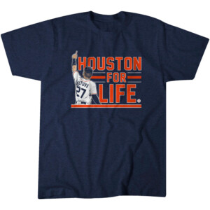 HOUSTON FOR LIFE SHIRT Jose Altuve, Houston Astros