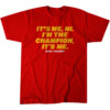 I'M THE CHAMPION, IT'S ME SHIRT Super Bowl LVIII Champions , Kansas City Chiefs