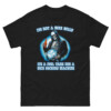 It's Not A Beer Belly It's A Fuel Tank For A Dick Sucking Machine Shirt