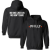 PHILLY NO ONE LIKES US WE DON'T CARE SHIRT Philadelphia Flyers