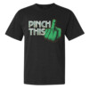 PINCH THIS SHIRT St Patrick's Day