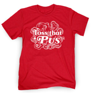 TOSS THAT 'PUS SHIRT Detroit Red Wings
