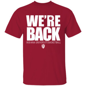 WE'RE BACK SHIRT Indiana Basketball, Indiana Hoosiers