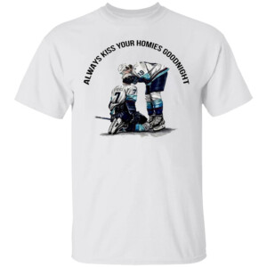 Always Kiss Your Homies Goodnight Shirt Jared McCann and Jordan Eberle celebration kiss, Seattle Kraken