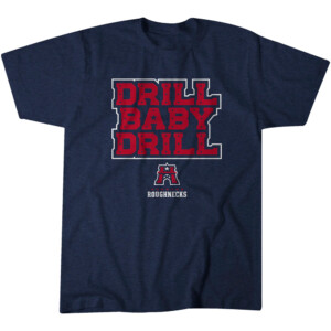 DRILL BABY DRILL SHIRT Houston Roughnecks UFL