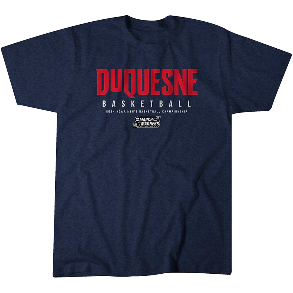 DUQUESNE 2024 NCAA TOURNAMENT SHIRT 2024 NCAA Men's Basketball Championship, Duquesne Dukes DUQUESNE 2024 NCAA TOURNAMENT SHIRT 2024 NCAA Men's Basketball Championship, Duquesne Dukes