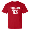 FEELS LIKE '83 SHIRT 1983 Men's Basketball National Champions, NC State Wolfpack