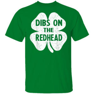 Funny Irish St Patricks Day Shamrock Dibs On The Redhead T Shirt