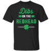 Funny dibs on the redhead for St Patricks day party T Shirt