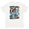 Guys Will See This And Think Hell Yeah Kid Shirt