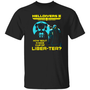 How 'Bout A Nice Cup Of Liber Tea Shirt Helldivers II, Sony PlayStation Game