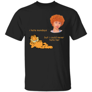 I Hate Mondays But I Could Never Hate Her shirt Garfield Love Ice Spice