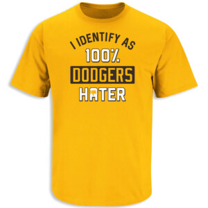 I Identify As 100% Dodgers Hater Shirt Anti Los Angeles Dodgers, San Diego Padres