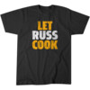 LET RUSS COOK SHIRT Russell Wilson, Pittsburgh Steelers