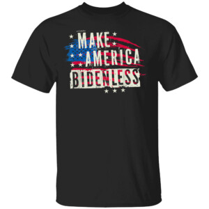 Make America Bidenless T Shirt Anti Biden
