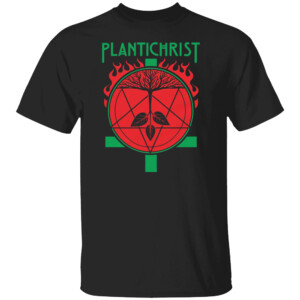 Plantichrist Shirt