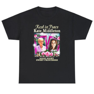Rest In Peace Kate Middleton Good Night Sweet Princesses Shirt Princesses Diana