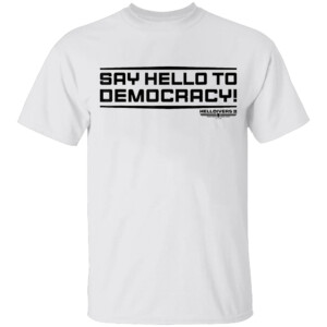 Say Hello To Democracy Shirt Helldivers II, Sony PlayStation Game