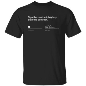 Sign The Contract Big Boy Shirt