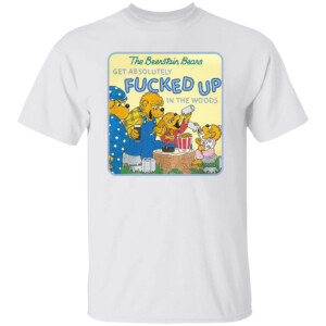The Beerstain Bears Shirt Get Absolutely Fucked Up In The Wood