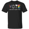 Vote Like Ruth Sent You Shirt Feminist Ruth Bader Ginsburg