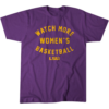 WATCH MORE WOMEN'S BASKETBALL SHIRT WBB, LSU TIGERS