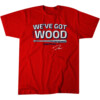 WE'VE GOT WOOD SHIRT James Wood, Washington Nationals